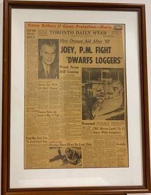 Lot # 6.2 Framed Front Page of Toronto Daily Star. Headline: “Joey, P.M. Fight ‘Dwarfs Loggers’”