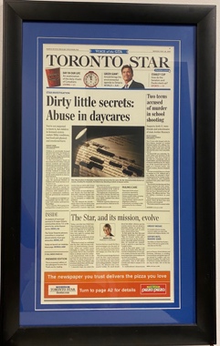 Lot # 6.6 Framed front page of The Toronto Star Headline: “Dirty little secrets: Abuse in daycares”