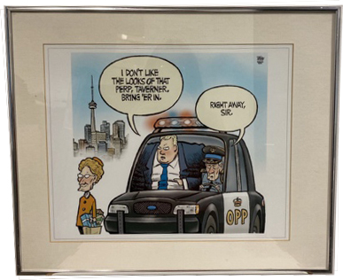 Lot #9.11 By Toronto Star Cartoonist Theo Moudakis “I don’t like the looks of that perp, taverner, Bring ‘er in.”